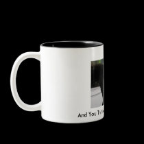 "And You Think You Had A Bad Day?" Two Tone Mug mugs