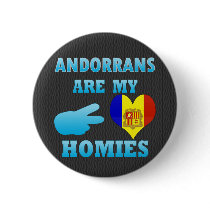 Andorrans are my Homies Pin