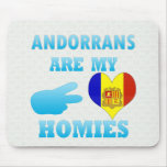 Andorrans are my Homies Mousepad