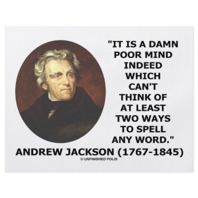 Andrew Jackson Damn Poor Mind 2 Ways Spell A Word Custom Flyer by unfinishedpolis
