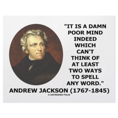 Andrew Jackson Damn Poor Mind 2 Ways Spell A Word Letterhead Template by unfinishedpolis