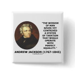 Andrew Jackson Wisdom Contrive Taxation Equality Pinback Buttons