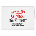 Anemia Fighter...Big Deal Greeting Card