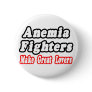 Anemia Fighters Make Great Lovers Pins
