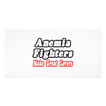 Anemia Fighters Make Great Lovers Custom Photo Card