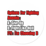 Anemia Fighting Options Round Sticker