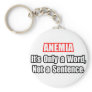 Anemia...Not a Sentence Keychains