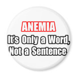Anemia...Not a Sentence Fridge Magnets
