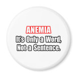 Anemia...Not a Sentence Refrigerator Magnets