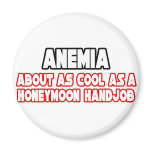 Anemia...Not Cool Magnet