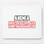 Anemia...Not Cool Mousepads
