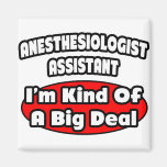 Anesthesiologist Assistant .. Big Deal Magnets
