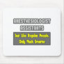 Anesthesiologist Assistants .. Smarter Mouse Pads