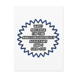 Anesthesiologist Asst .. Because I Said So Postcards