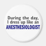 ANESTHESIOLOGIST During The Day Magnets