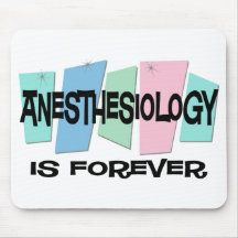 Anesthesiology Is Forever Mouse Pad