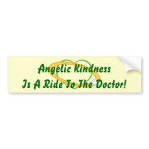 Angelic Kindness, A Ride To The Doctor-Customize bumper stickers