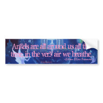 Angels are all around bumper sticker