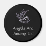 Angels Are Among Us Magnet