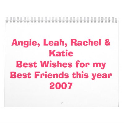 Angie, Leah, Rachel & KatieBest Wishes for my B... Wall Calendars by meekinsthelamb