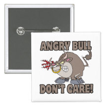 angry bull dont care funny cartoon parody pinback buttons