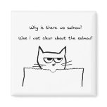 Angry Cat Demands Salmon Magnets