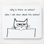 Angry Cat Demands Salmon Mouse Pad
