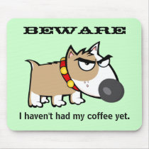 Angry Dog - Beware! I Haven't Had My Coffee Yet