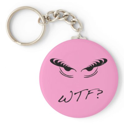 Angry Eyes - WTF? Key Chain by ZsTees