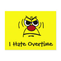 Angry Face: I hate working mandatory overtime Post Cards
