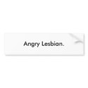 Angry Lesbian Bumper Sticker bumper stickers by life_changes Angry Lesbian Bumper Sticker bumper stickers