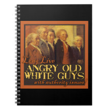 Angry Old White Guys...Like the Founding Fathers Spiral Note Book