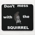 Angry Squirrel Mousepad