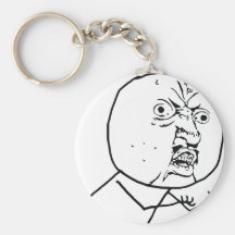 Angry Y U No face Key Chains