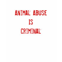 Animal Abuse IsCriminal t-shirts by Sadiesez Animal Abuse IsCriminal t-shirts
