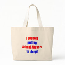 Animal Abusers Put To Sleep Tote Bag