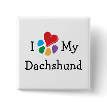 Animal Lover_I Heart My Dachshund buttons by Artful_Animalz Animal Lover_I Heart My Dachshund buttons