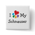 Animal Lover_I Heart My Schnauzer Pinback Buttons