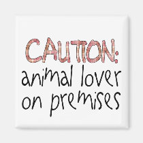 Animal Lover On Premises magnets