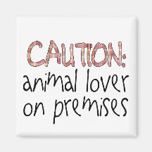 Animal Lover On Premises Fridge Magnets