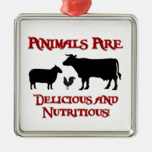 Animals are Delicious and Nutritious! Ornament