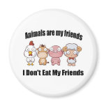 Animals are my friends magnets