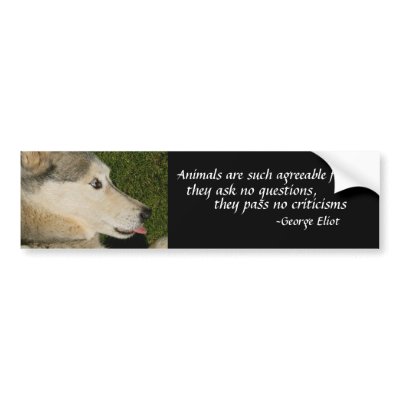 Animals are such agreeable friends,... bumper sti bumper stickers by RQArteaga