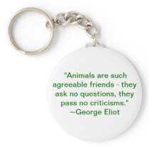 Animals are Such Agreeable Friends Key Chain