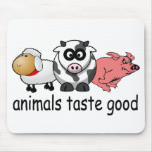 Animals Taste Good - Funny Meat Eaters Design Mouse Pads