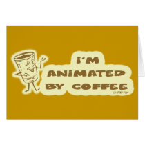 ANIMATED BY COFFEE cards by TopTees ANIMATED BY COFFEE cards
