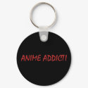 Anime Addict Joke Keychain Fob by AnimeFanatic Anime Addict Joke Keychain Fob