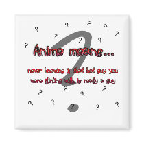 Anime means... (magnet)