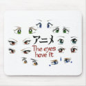 Anime: The Eyes Have It mousepads