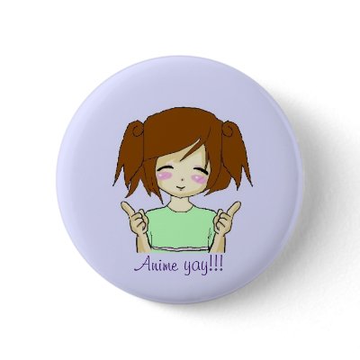 Forum Image: http://rlv.zcache.com/anime_yay_button_kawaii-p145249892277469334t5sj_400.jpg